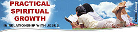 Practical Spiritual Growth in Relationship with Jesus